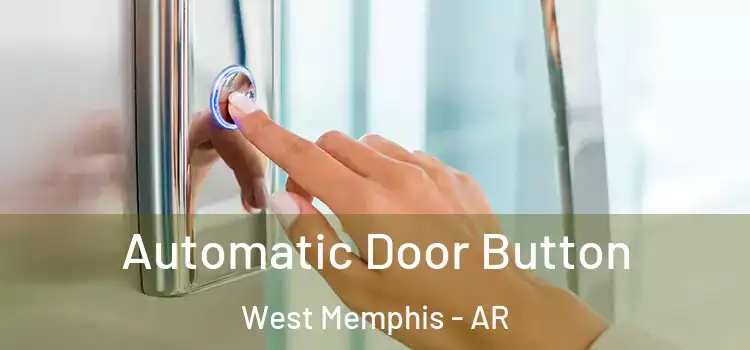  Automatic Door Button West Memphis - AR