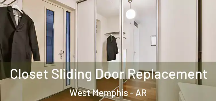  Closet Sliding Door Replacement West Memphis - AR