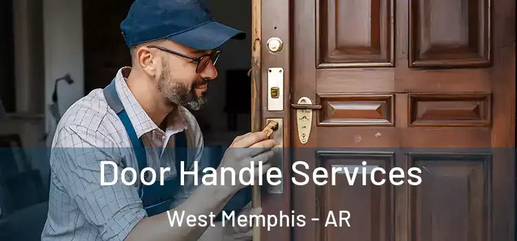 Door Handle Services West Memphis - AR