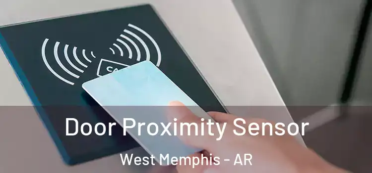 Door Proximity Sensor West Memphis - AR