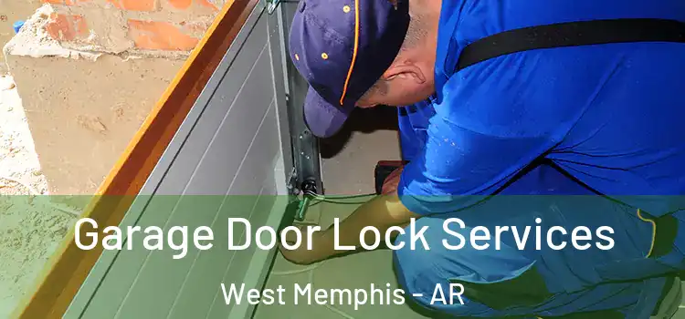 Garage Door Lock Services West Memphis - AR