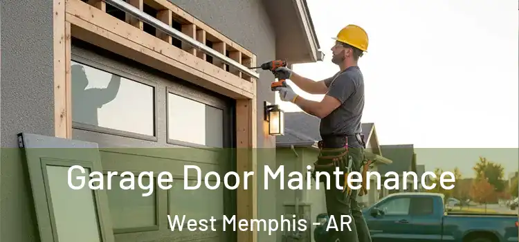  Garage Door Maintenance West Memphis - AR