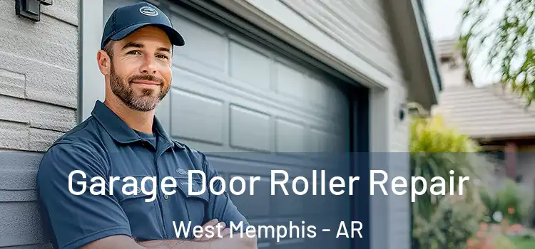  Garage Door Roller Repair West Memphis - AR