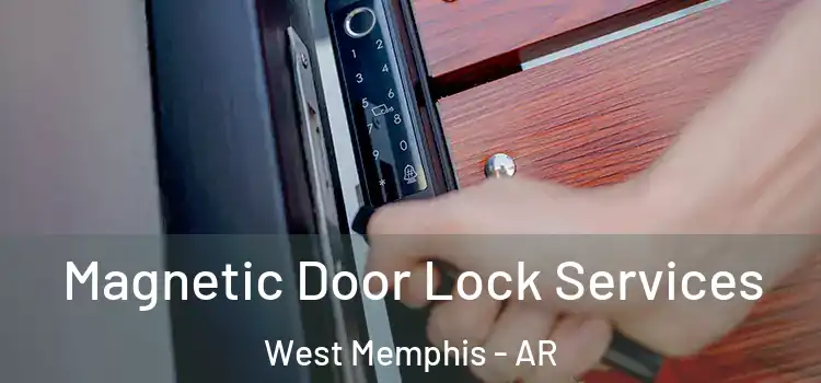 Magnetic Door Lock Services West Memphis - AR