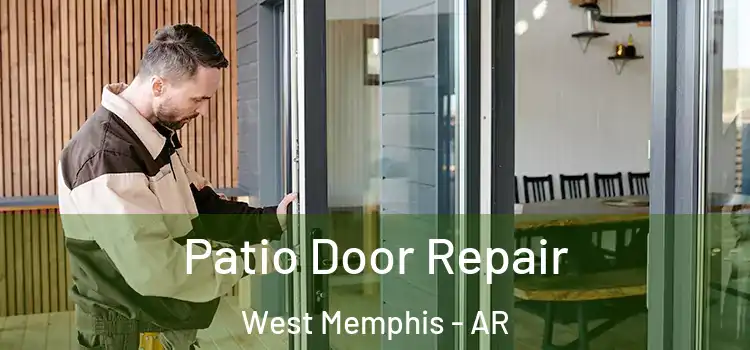  Patio Door Repair West Memphis - AR