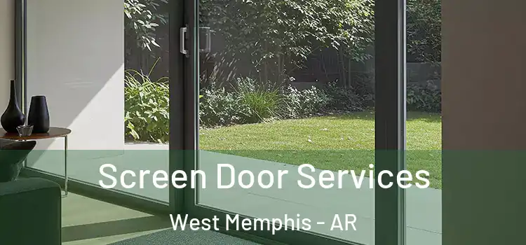 Screen Door Services West Memphis - AR