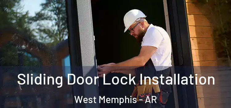  Sliding Door Lock Installation West Memphis - AR