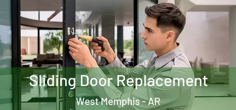  Sliding Door Replacement West Memphis - AR